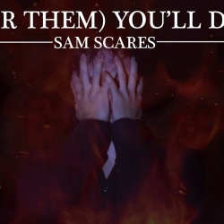 Sam Scares For Them You&#039;ll die