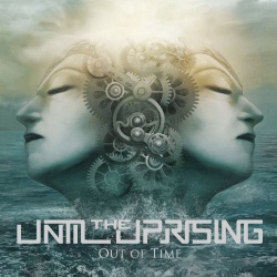 Until The Uprising - Out of Time